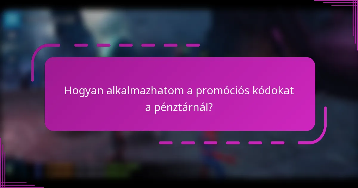 Hogyan alkalmazhatom a promóciós kódokat a pénztárnál?