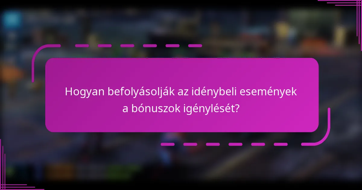Hogyan befolyásolják az idénybeli események a bónuszok igénylését?