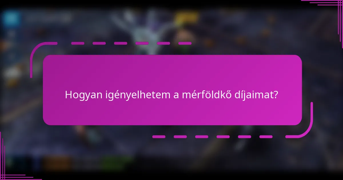 Hogyan igényelhetem a mérföldkő díjaimat?