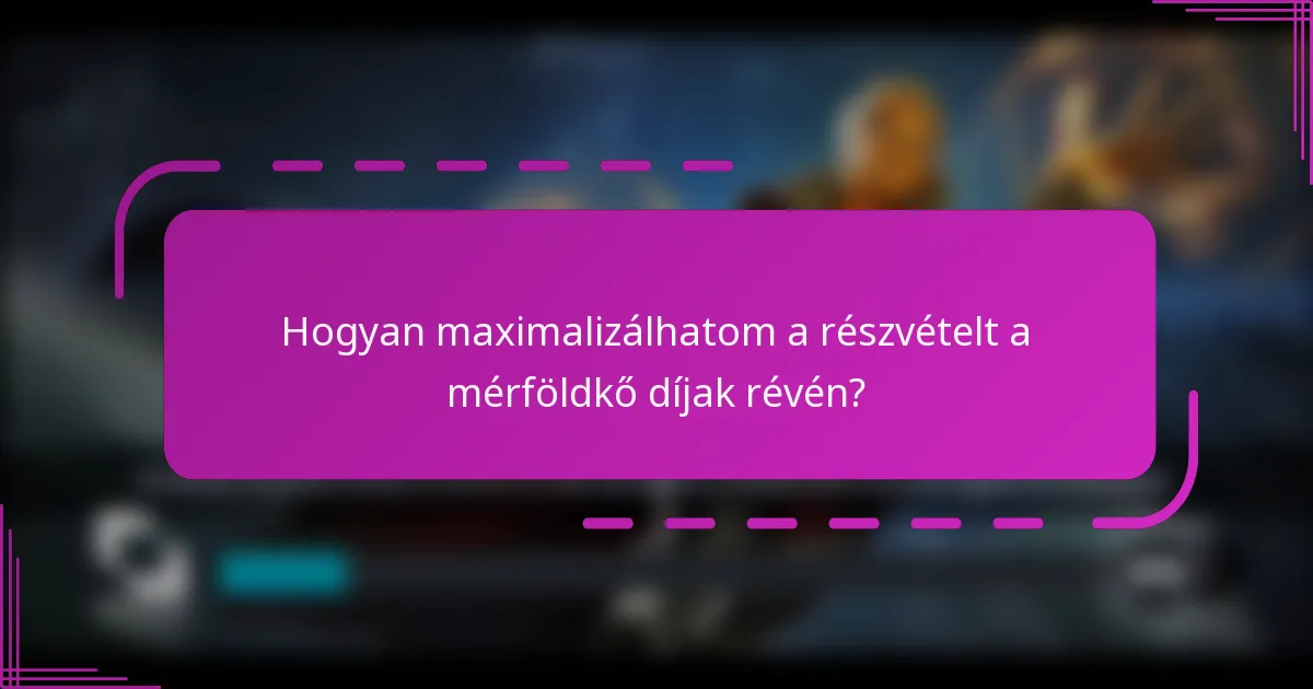 Hogyan maximalizálhatom a részvételt a mérföldkő díjak révén?