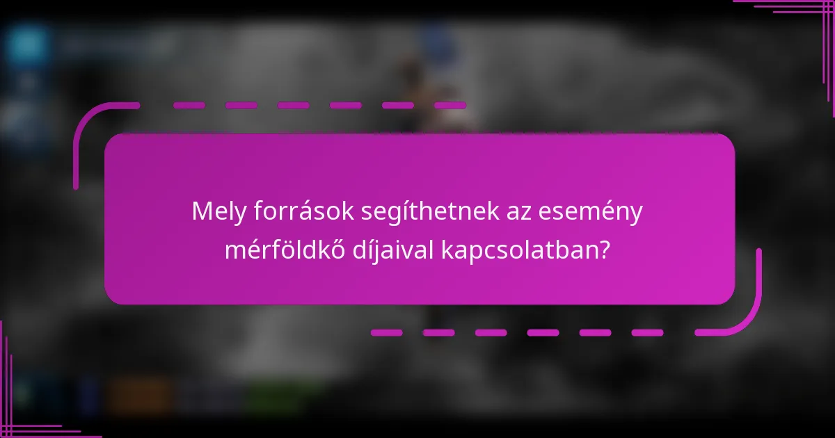 Mely források segíthetnek az esemény mérföldkő díjaival kapcsolatban?