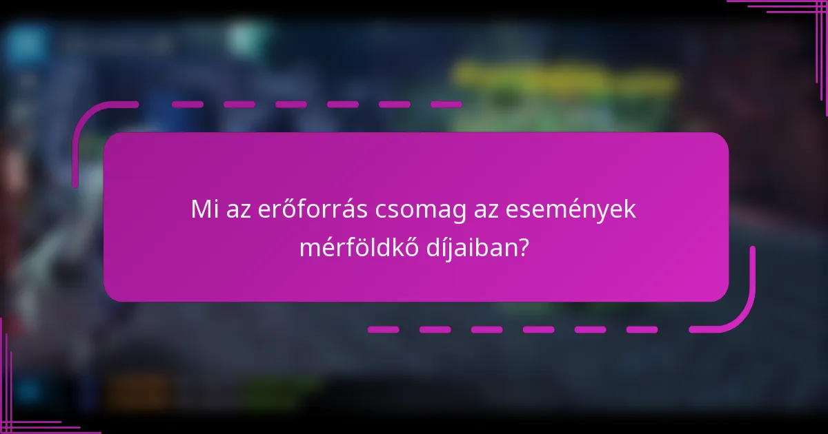 Mi az erőforrás csomag az események mérföldkő díjaiban?