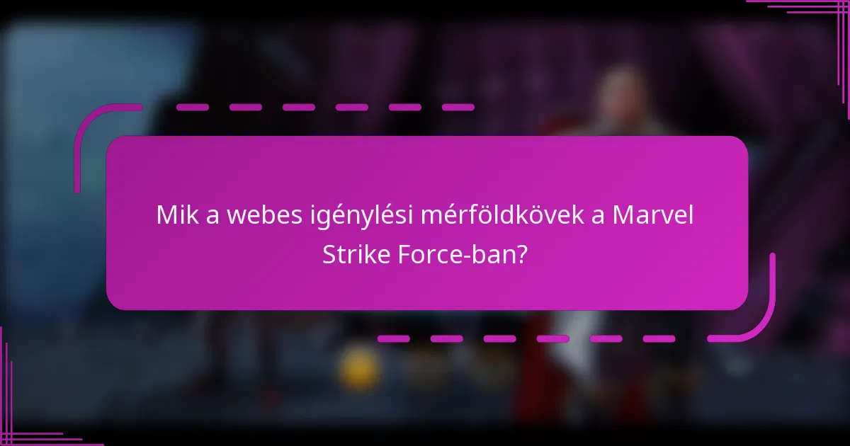 Mik a webes igénylési mérföldkövek a Marvel Strike Force-ban?