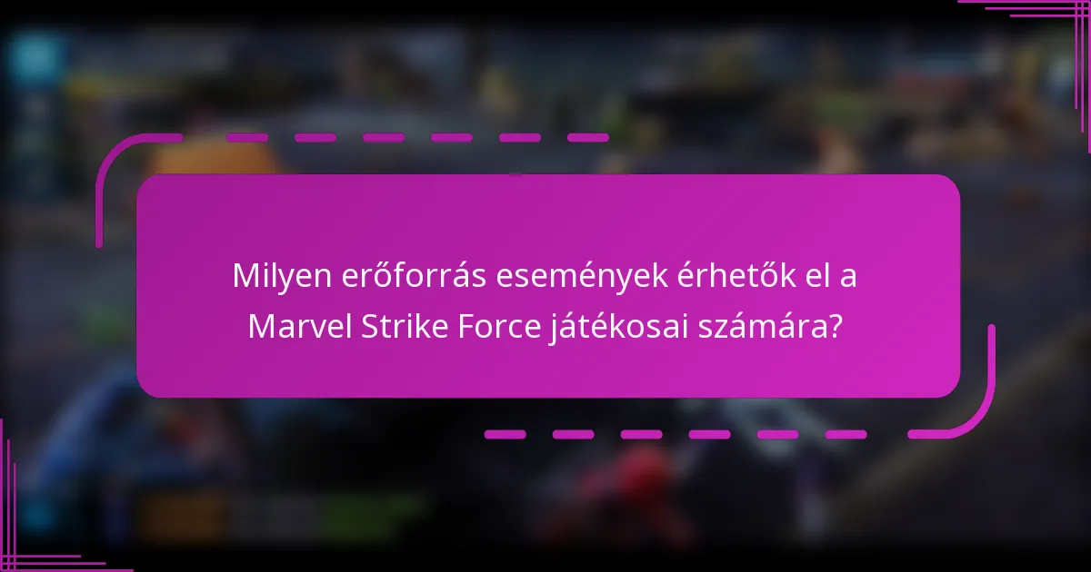 Milyen erőforrás események érhetők el a Marvel Strike Force játékosai számára?