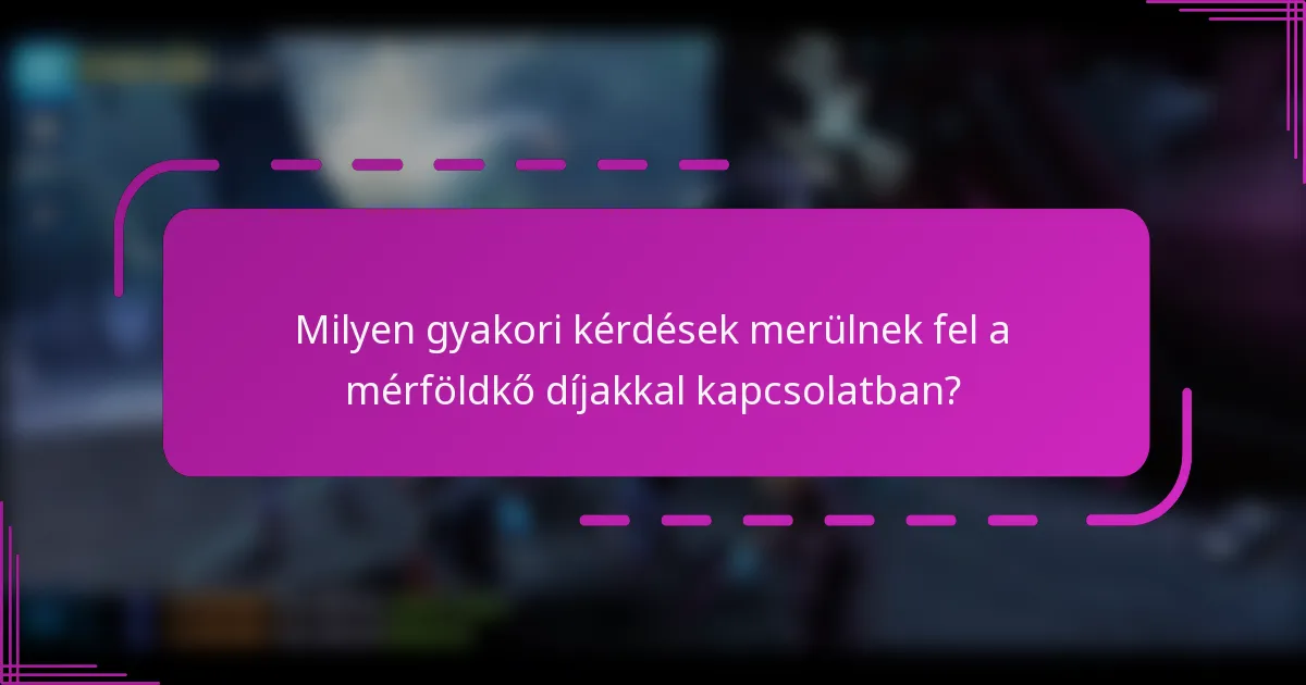 Milyen gyakori kérdések merülnek fel a mérföldkő díjakkal kapcsolatban?